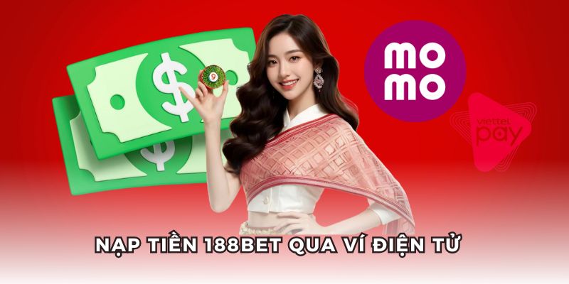 Nạp tiền 188BET tốc độ qua ví điện tử. Nạp tiền 188BET tốc độ qua ví điện tử.